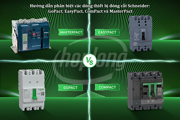 huong-dan-phan-biet-cac-dong-thiet-bi-dong-cat-schneider-gopact-easypact-compact-va-masterpact-1