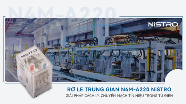 Relay trung gian N4M-A220 giúp tạo giao tiếp chuyển mạch giữa mạch điều khiển và mạch tải trong phạm vi thông số cho phép